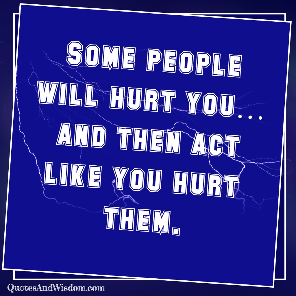 QuotesAndWisdom Quote Some People Will Hurt You